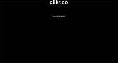 Desktop Screenshot of clikr.co